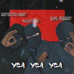 Yea Yea Yea (feat. FallOutBino & Bpl Vonny).mp3
