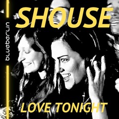 Shouse - Love Tonight (BLUEBERLIN Radio Edit)