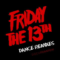 Friday The 13th (Club Remix) (Friday The 13th Club Remix)