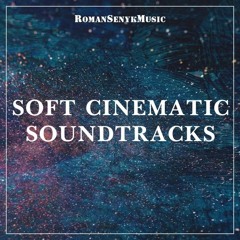 Soft Cinematic Soundtracks