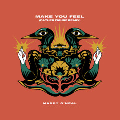 Maddy O'Neal - Make You Feel (Father Figure Remix)