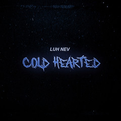 Cold Hearted - prod. by Shorty