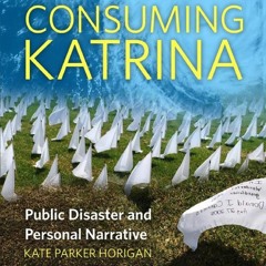 get⚡[PDF]❤ Consuming Katrina: Public Disaster and Personal Narrative