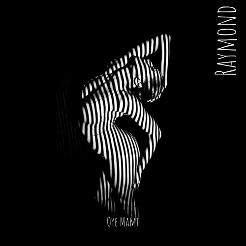 Raymond - Oye Mami (Original Mix) [FREE DOWNLOAD]