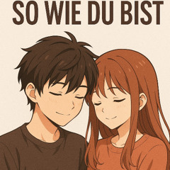 So Wie Du Bist