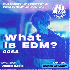 20|07|23 - Club Culture \w Stellarator 5: What Is EDM?