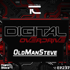 Digital Overdrive 237 (OldManSteve Guest Mix)