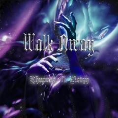 Walk Away - Thuongg ft. Redzy
