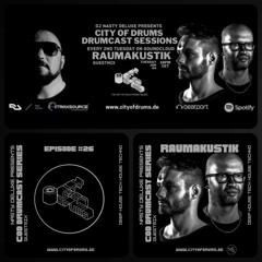 City Of Drums - Drumcast Series #26 - Raumakustik Guestmix Presented by DJ Nasty Deluxe
