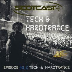 Scotcast 43.2 Tech & Hardtrance