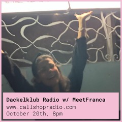 Dackelklub Radio w/ MeetFranca 20.10.2022