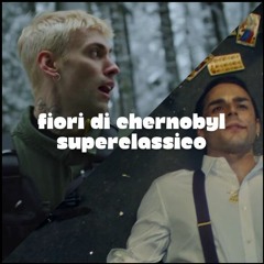 FIORI DI CHERNOBYL x SUPERCLASSICO (SimoShup)