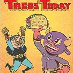DOWNLOAD PDF Tacos Today: El Toro & Friends (World of ¡Vamos!) By  Raúl the Third III (Author Illus