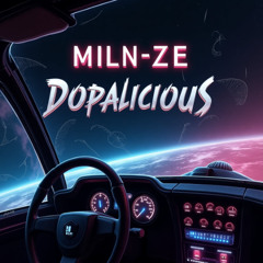 Dopalicious - MILN-ZE [FREE DOWNLOAD]