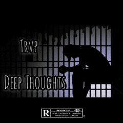 Trvp - Deep Thoughts [Prod. Zane98]