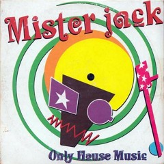 Mr Jack - Only House Muzik (JP Chronic Edit)