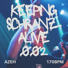 Keeping Schranz Alive 002 170BPM