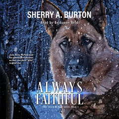 ACCESS KINDLE 📍 Always Faithful: Join Jerry McNeal and His Ghostly K-9 Partner as Th