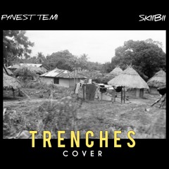 Fynest Temi Ft Skiibii- Trenches (Cover)