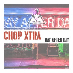 [WR059] Chop Xtra- Day After Day