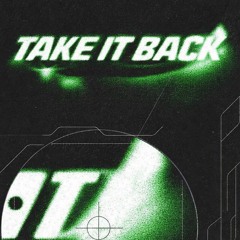 TAKE IT BACK