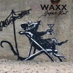 Waxx - Super Rat(FREE DOWNLOAD)