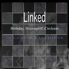 Birthday & Necrospliff & Circleain - Linked (PROD DJ C4SHF4CE)
