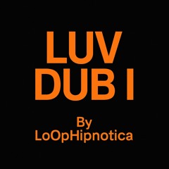 LuvDub  I