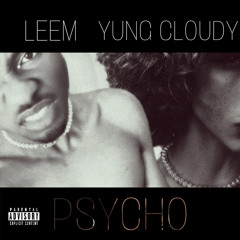 Psycho (feat. Yung Cloudy)