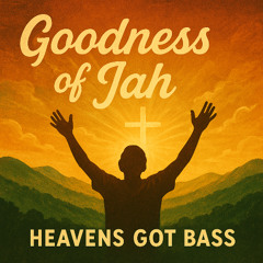 Goodness of Jah
