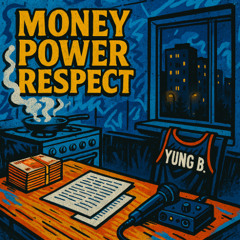 Money, Power, Respect