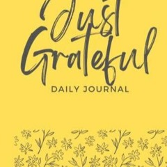 Read ebook [PDF] Just Grateful Daily Journal