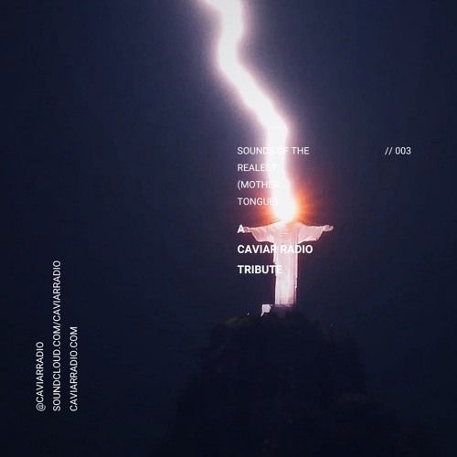 A Caviar Radio TRIBUTE (003) - Sounds Of The Realest (MotherTongue)