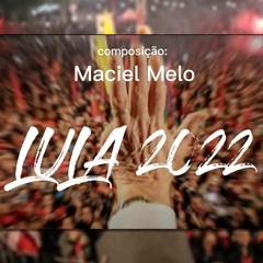 ♬ Maciel Melo canta Lula 2022 ♬