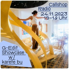 G-Edit Showcase w/ Karete Bu 24.11.23