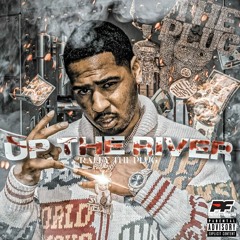 Ralfy The Plug - Up The River (Freestyle)