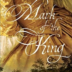 [ACCESS] [PDF EBOOK EPUB KINDLE] The Mark of the King by  Jocelyn Green ✔️