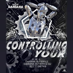 CONTROLLING YOUR MIND (DJ DAHIANA)