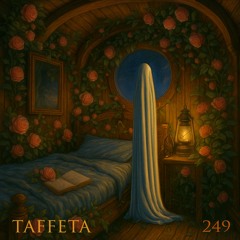 TAFFETA | 249