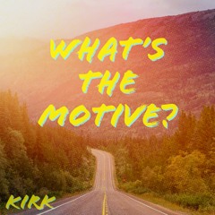 What's The Motive? (Beat. Kyle Beats)