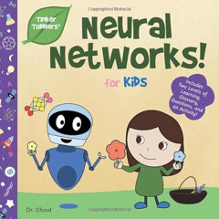 Get EBOOK 📂 Neural Networks for Kids (Tinker Toddlers) by  Dr. Dhoot EBOOK EPUB KIND