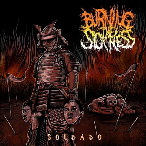 Burning The Sickness - Soldado