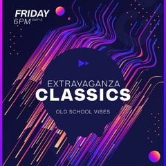 Extravaganza Classics (08.03.2024)