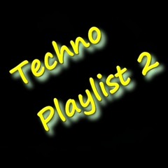 Techno  Playlist 2