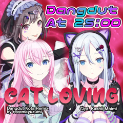 Cat Loving - Dangdut At 25:00