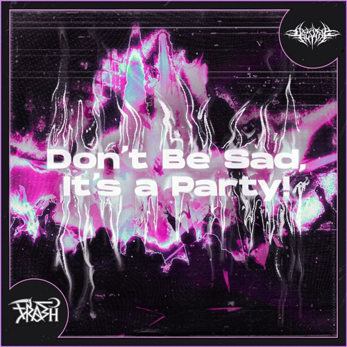 4Scythe - Don't Be Sad, It's A Party!