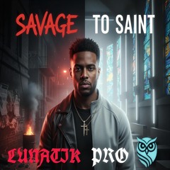 Savage to Saint.wav