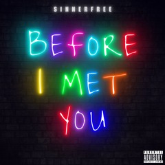 Before I Met You