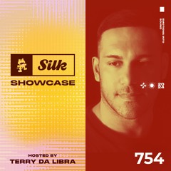 Monstercat Silk Showcase 754 (Hosted by Terry Da Libra)