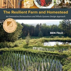 ⚡Read🔥Book The Resilient Farm and Homestead: An Innovative Permaculture and Whol